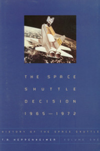 The Space Shuttle Decision, 1965-1972:  - ISBN: 9781588340146