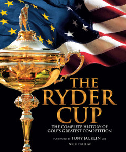 The Ryder Cup: The Complete History of Golf's Greatest Competition - ISBN: 9781780977997