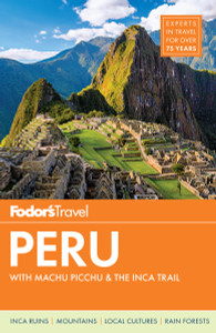 Fodor's Peru: with Machu Picchu & the Inca Trail - ISBN: 9781101878019