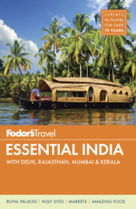 Fodor's Essential India: with Delhi, Rajasthan, Mumbai & Kerala - ISBN: 9781101878088