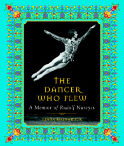 The Dancer Who Flew: A Memoir of Rudolf Nureyev - ISBN: 9780887764158