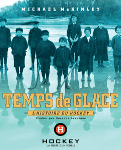 Temps de glace: l'histoire du hockey - ISBN: 9780887767876