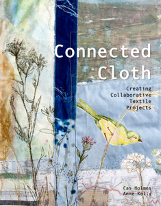 Connected Cloth: Creating Collaborative Textile Projects - ISBN: 9781849940436