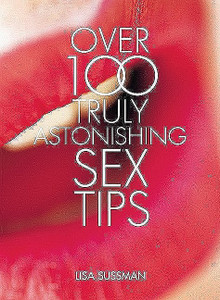 Over 100 Truly Astonishing Sex Tips:  - ISBN: 9781858688657