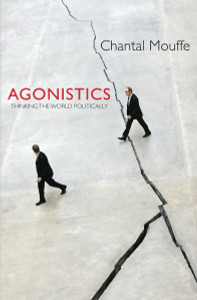 Agonistics: Thinking The World Politically - ISBN: 9781781681145