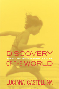 Discovery of the World: A Political Awakening in the Shadow of Mussolini - ISBN: 9781781682869