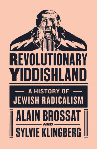 Revolutionary Yiddishland: A History of Jewish Radicalism - ISBN: 9781784786069