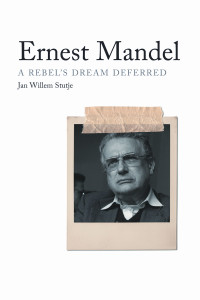 Ernest Mandel: A Rebel's Dream Deferred - ISBN: 9781844673162