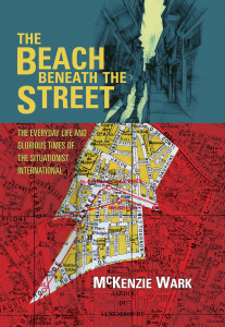 The Beach Beneath the Street: The Everyday Life and Glorious Times of the Situationist International - ISBN: 9781844677207