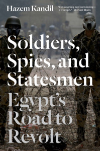 Soldiers, Spies, and Statesmen: Egypt's Road to Revolt - ISBN: 9781844679614