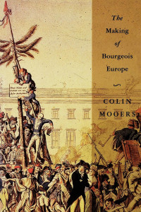 The Making of Bourgeois Europe: Absolutism, Revolution, and the Rise of Capitalism in England, France and Germany - ISBN: 9780860915072