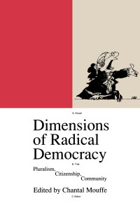 Dimensions of Radical Democracy: Pluralism, Citizenship, Community - ISBN: 9780860915560