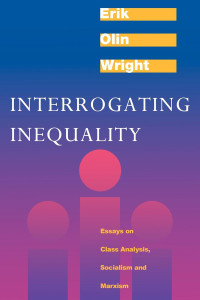Interrogating Inequality: Essays on Class Analysis, Socialism and Marxism - ISBN: 9780860916338