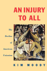 An Injury to All: The Decline of American Unionism - ISBN: 9780860919292