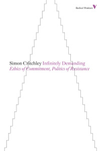 Infinitely Demanding: Ethics of Commitment, Politics of Resistance - ISBN: 9781781680179