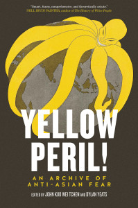 Yellow Peril!: An Archive of Anti-Asian Fear - ISBN: 9781781681237