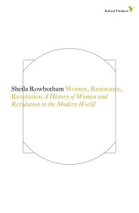 Women, Resistance and Revolution: A History Of Women And Revolution In The Modern World - ISBN: 9781781681466