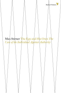 The Ego And His Own: The Case Of The Individual Against Authority - ISBN: 9781781681565