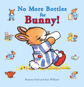 No More Bottles for Bunny!:  - ISBN: 9781910126011