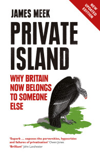 Private Island: Why Britain Now Belongs to Someone Else - ISBN: 9781784782061