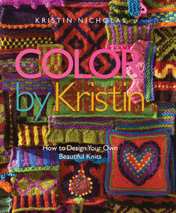 Color by Kristin: How to Design Your Own Beautiful Knits - ISBN: 9781933027838