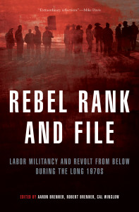 Rebel Rank and File: Labor Militancy and Revolt from Below During the Long 1970s - ISBN: 9781844671748