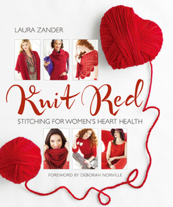 Knit Red: Stitching for Women's Heart Health - ISBN: 9781936096428