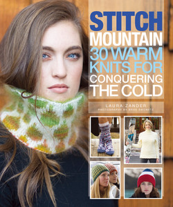 Stitch Mountain: 30 Warm Knits for Conquering the Cold - ISBN: 9781936096671