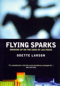 Flying Sparks: Growing Up on the Edge of Las Vegas - ISBN: 9781859844151