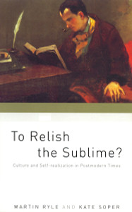 To Relish the Sublime?: Culture and Self-Realization in Postmodern Times - ISBN: 9781859844618