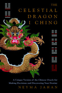 The Celestial Dragon I Ching: A Unique Version of the Chinese Oracle for Making Decisions and Discovering Your Destiny - ISBN: 9781780283753