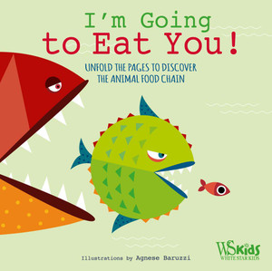 I'm Going to Eat You!: Unfold the Pages to Discover the Animal Food Chain - ISBN: 9788854410411