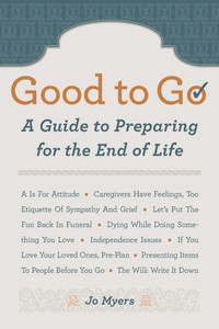 Good to Go: A Guide to Preparing for the End of Life - ISBN: 9781402767654