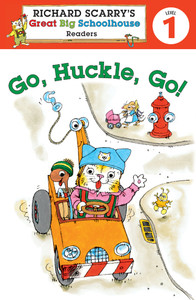 Richard Scarry's Readers (Level 1): Go, Huckle, Go!:  - ISBN: 9781402773167