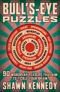 Bull's-Eye Puzzles: 90 Wordplay Teasers That Aim to Tickle Your Brain - ISBN: 9781402797347