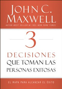 3 Decisiones que toman las personas exitosas - ISBN: 9780718082093