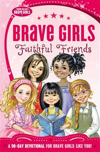 Brave Girls: Faithful Friends - ISBN: 9780718030582