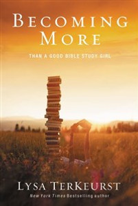 Becoming More Than a Good Bible Study Girl - ISBN: 9780310338802