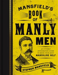 Mansfield's Book of Manly Men - ISBN: 9781595553737