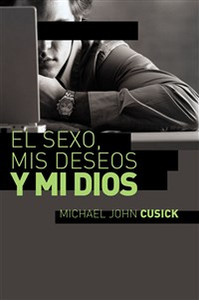 El sexo, mis deseos y mi Dios - ISBN: 9781602558342