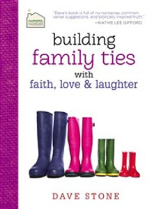 Building Family Ties with Faith, Love, and Laughter - ISBN: 9781400322558