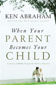 When Your Parent Becomes Your Child - ISBN: 9780849947278