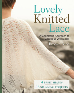 Lovely Knitted Lace: A Geometric Approach to Gorgeous Wearables - ISBN: 9781454707813