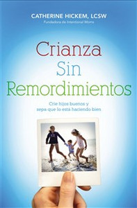 Crianza sin remordimientos - ISBN: 9781602555488