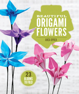 Beautiful Origami Flowers: 23 Blooms to Fold - ISBN: 9781454708124