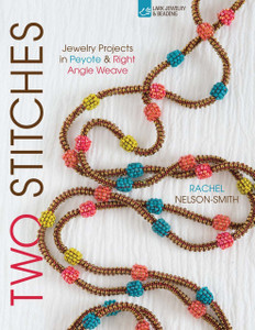 Two Stitches: Jewelry Projects in Peyote & Right Angle Weave - ISBN: 9781454708735