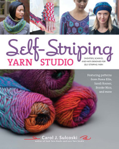 Self-Striping Yarn Studio: Sweaters, Scarves, and Hats Designed for Self-Striping Yarn - ISBN: 9781454709367