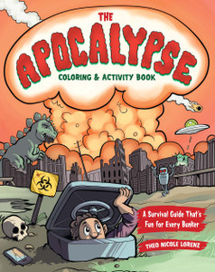 The Apocalypse Coloring & Activity Book: A Survival Guide That's Fun for Every Bunker - ISBN: 9781454709664