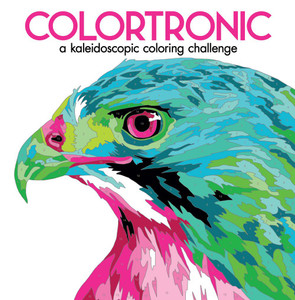 Colortronic: A Kaleidoscopic Coloring Challenge - ISBN: 9781454709954