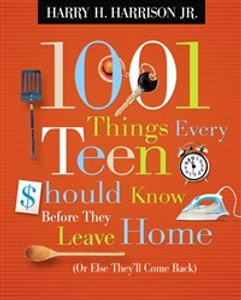 1001 Things Every Teen Should Know Before They Leave Home - ISBN: 9781404104327